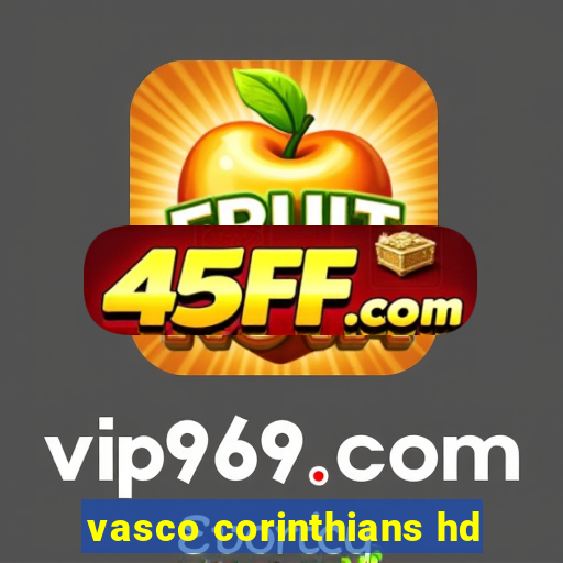 vasco corinthians hd